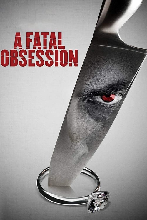 A Fatal Obsession - Movie Poster A Fatal Obsession - Movie Poster