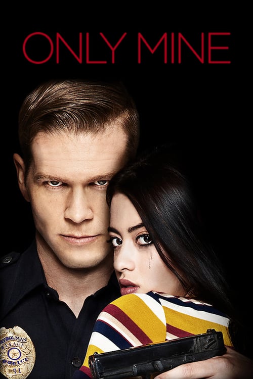 Only Mine - Movie Poster Only Mine - Movie Poster