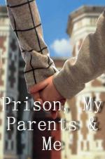 Prison, My Parents & Me - Movie Poster Prison, My Parents & Me - Movie Poster