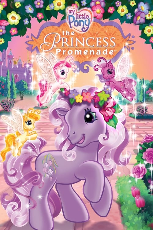 My Little Pony: The Princess Promenade - Movie Poster My Little Pony: The Princess Promenade - Movie Poster