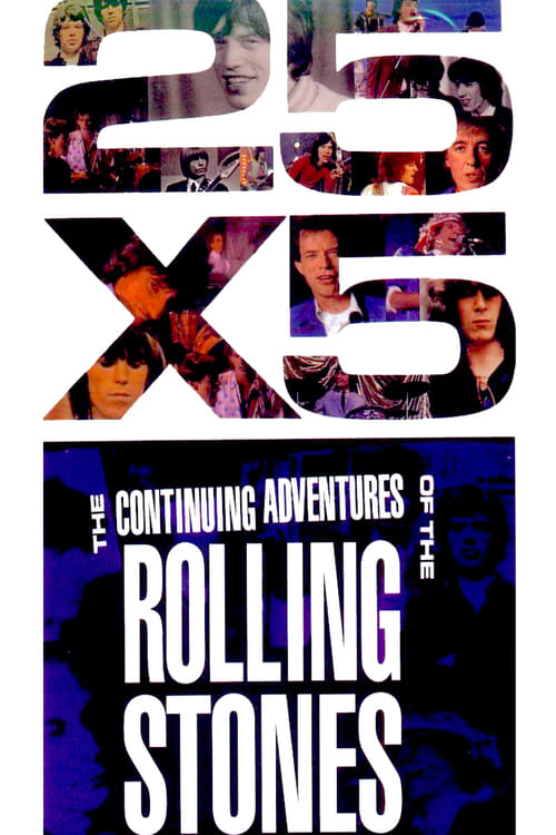 The Rolling Stones: 25x5 - The Continuing Adventures of The Rolling Stones - Movie Poster The Rolling Stones: 25x5 - The Continuing Adventures of The Rolling Stones - Movie Poster