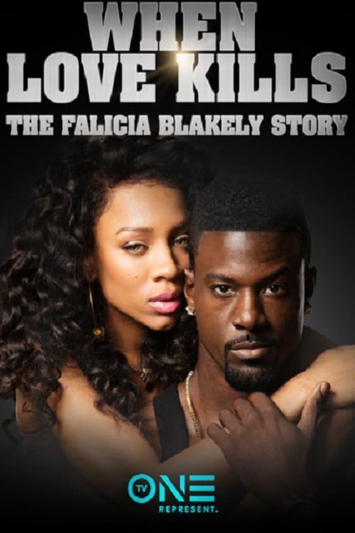 When Love Kills: The Falicia Blakely Story - Movie Poster When Love Kills: The Falicia Blakely Story - Movie Poster