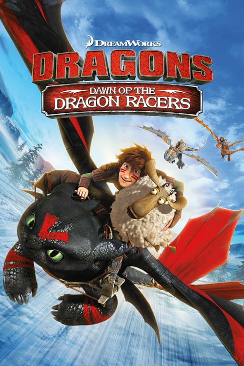 Dragons: Dawn of the Dragon Racers - Movie Poster