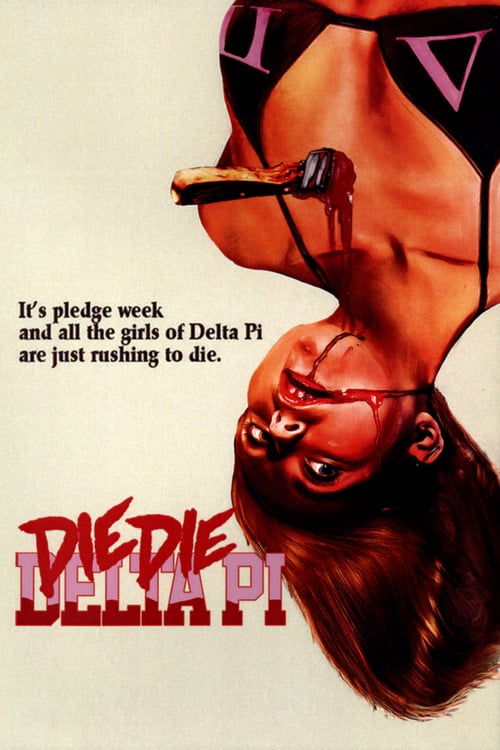 Die Die Delta Pi - Movie Poster Die Die Delta Pi - Movie Poster