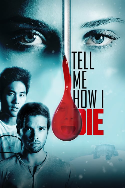 Tell Me How I Die - Movie Poster Tell Me How I Die - Movie Poster
