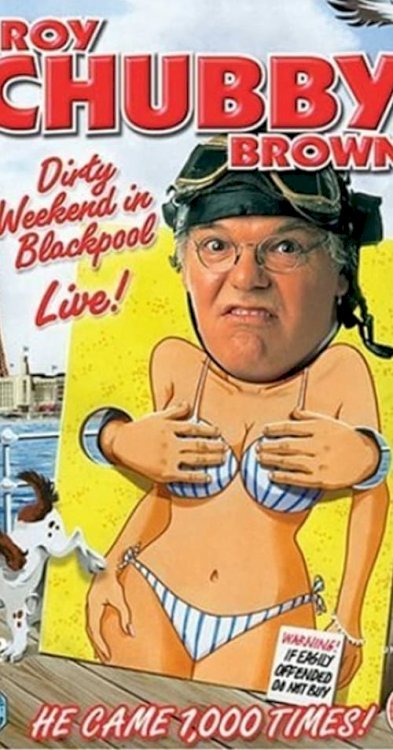 Roy Chubby Brown: Dirty Weekend in Blackpool Live - Movie Poster Roy Chubby Brown: Dirty Weekend in Blackpool Live - Movie Poster