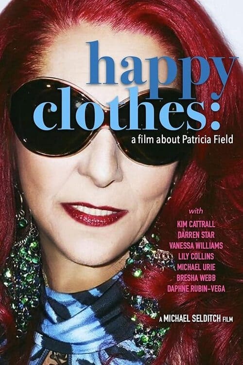Happy Clothes: A Film About Patricia Field - Movie Poster Happy Clothes: A Film About Patricia Field - Movie Poster