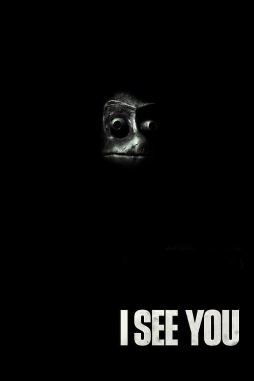 I See You - Movie Poster I See You - Movie Poster