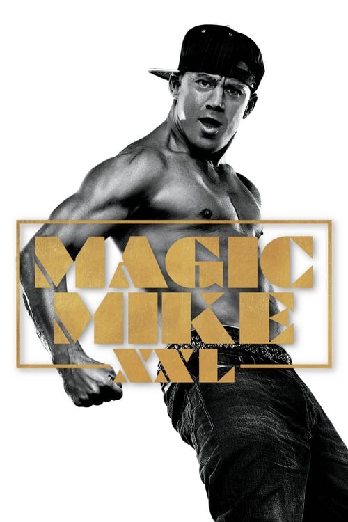 Magic Mike XXL - Movie Poster Magic Mike XXL - Movie Poster