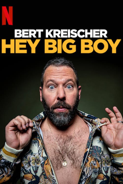 Bert Kreischer: Hey Big Boy - Movie Poster Bert Kreischer: Hey Big Boy - Movie Poster