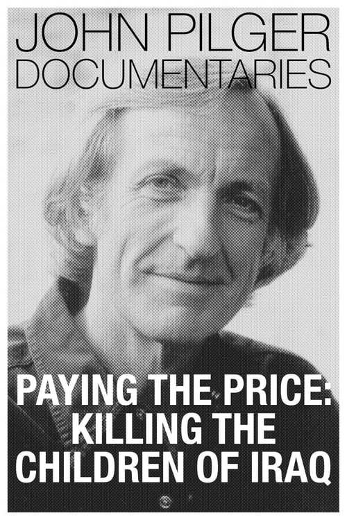 Paying the Price: Killing the Children of Iraq - Movie Poster Paying the Price: Killing the Children of Iraq - Movie Poster