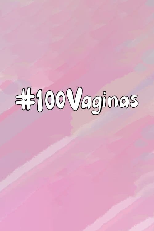 100 Vaginas - Movie Poster 100 Vaginas - Movie Poster