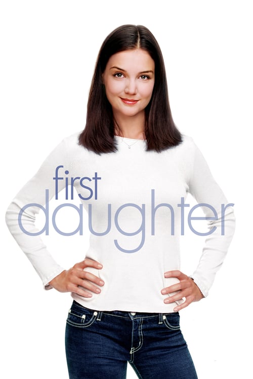 First Daughter - Movie Poster First Daughter - Movie Poster