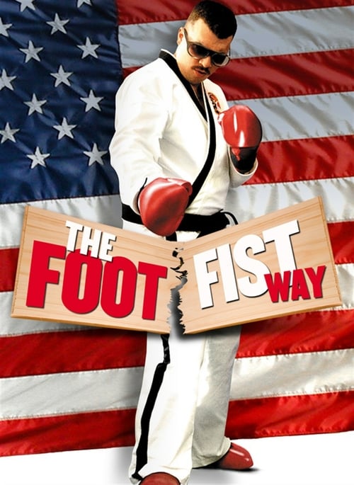 The Foot Fist Way - Movie Poster The Foot Fist Way - Movie Poster