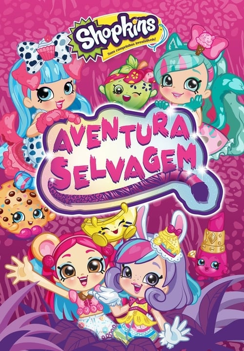 Shopkins: Wild - Movie Poster