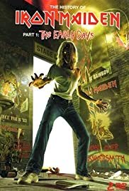 The History of Iron Maiden: Part 1, The Early Days - Movie Poster The History of Iron Maiden: Part 1, The Early Days - Movie Poster