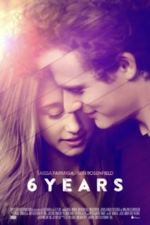 6 Years - Movie Poster 6 Years - Movie Poster