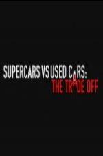 Super Cars v Used Cars: The Trade Off - Movie Poster Super Cars v Used Cars: The Trade Off - Movie Poster