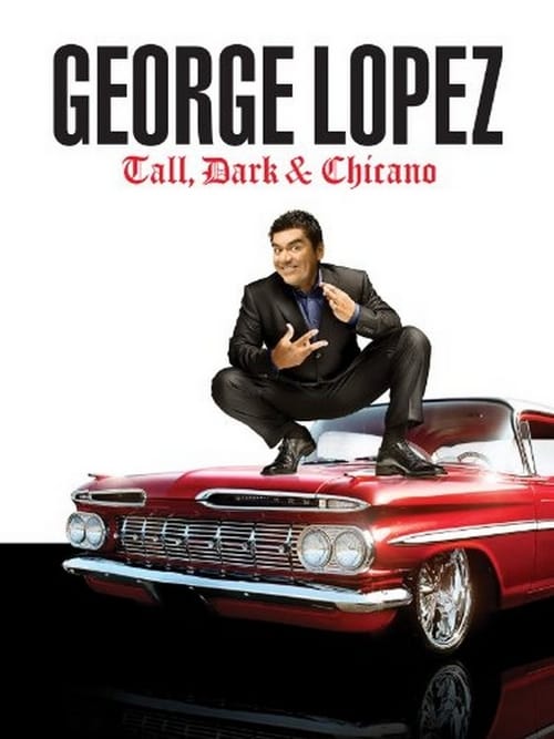 George Lopez: Tall, Dark & Chicano - Movie Poster