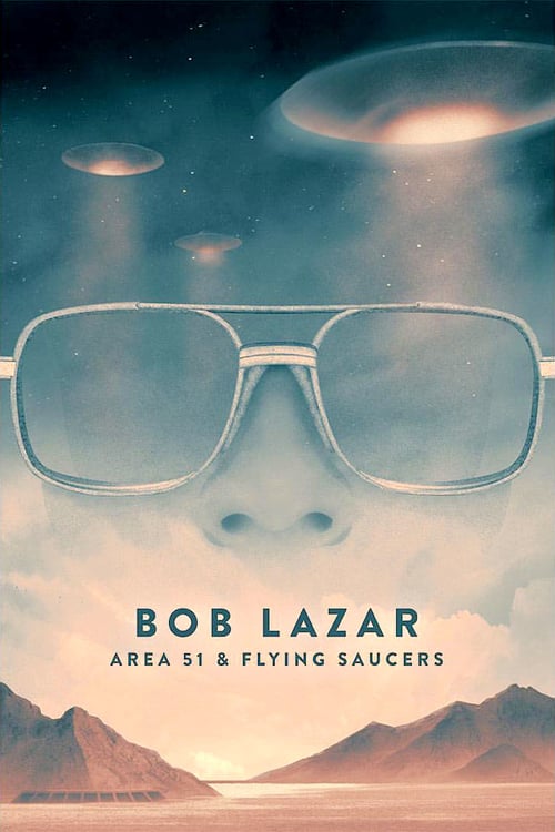 Bob Lazar: Area 51 and Flying Saucers - Movie Poster Bob Lazar: Area 51 and Flying Saucers - Movie Poster