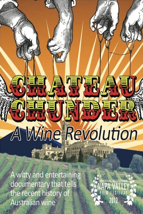 Chateau Chunder: A Wine Revolution - Movie Poster Chateau Chunder: A Wine Revolution - Movie Poster