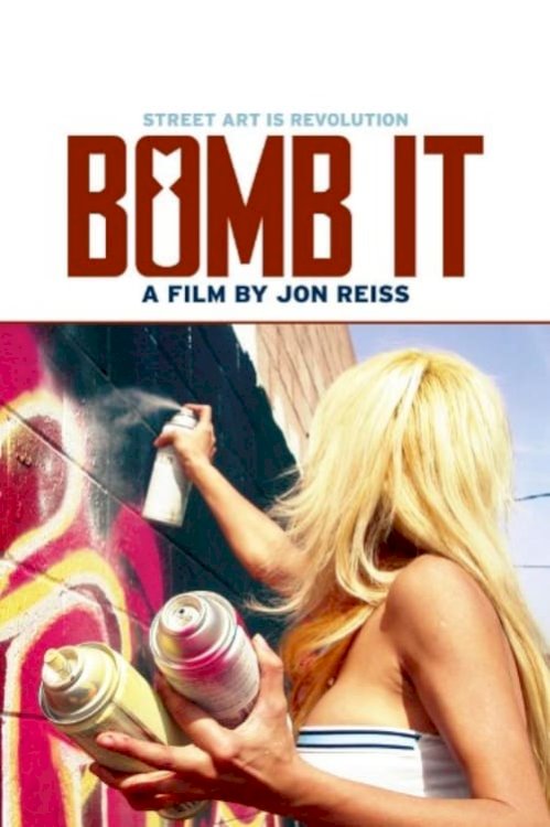 Bomb It - Movie Poster Bomb It - Movie Poster