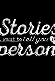 Stories I Want to Tell You in Person - Movie Poster