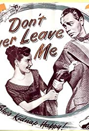 Don't Ever Leave Me - Movie Poster Don't Ever Leave Me - Movie Poster