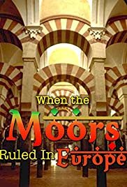 When the Moors Ruled in Europe - Movie Poster When the Moors Ruled in Europe - Movie Poster