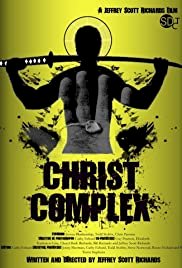 Christ Complex - Movie Poster Christ Complex - Movie Poster