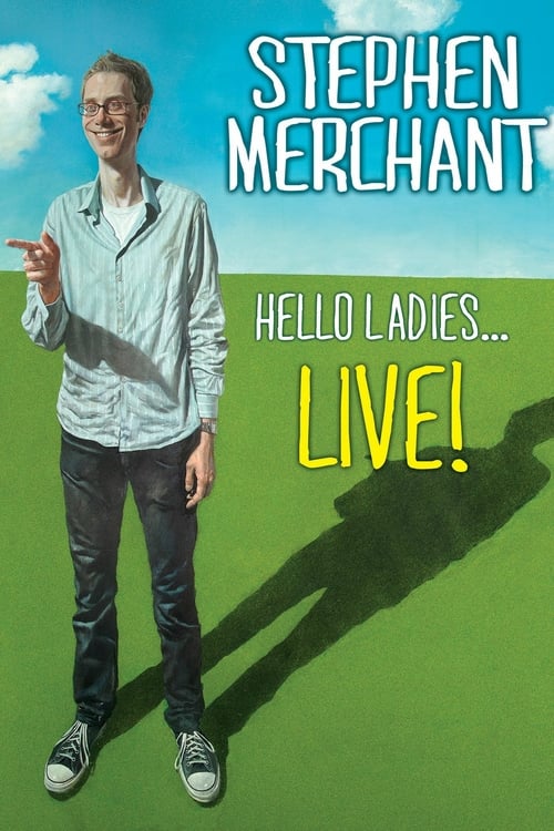 Stephen Merchant: Hello Ladies... Live! - Movie Poster Stephen Merchant: Hello Ladies... Live! - Movie Poster