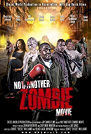 Not Another Zombie Movie....About the Living Dead - Movie Poster Not Another Zombie Movie....About the Living Dead - Movie Poster