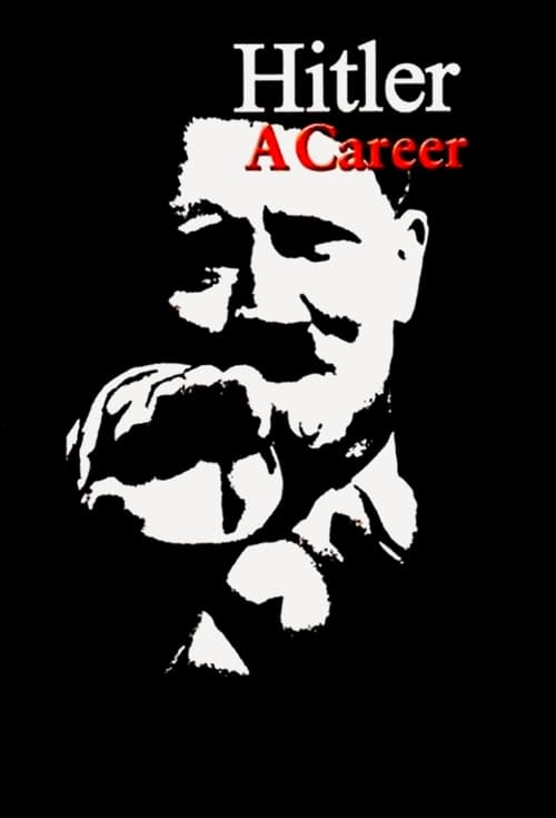 Hitler: A Career - Movie Poster Hitler: A Career - Movie Poster