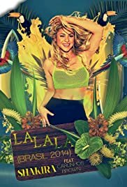 Shakira Feat. Carlinhos Brown: La La La (Brazil 2014) - Movie Poster Shakira Feat. Carlinhos Brown: La La La (Brazil 2014) - Movie Poster