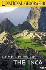 Lost Cities of the Inca - Movie Poster Lost Cities of the Inca - Movie Poster