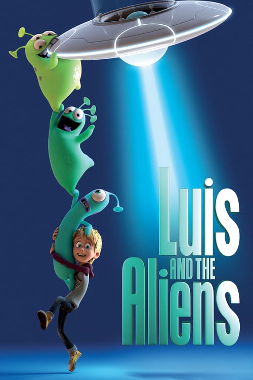 Luis and the Aliens - Movie Poster
