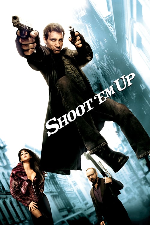 Shoot 'Em Up - Movie Poster Shoot 'Em Up - Movie Poster