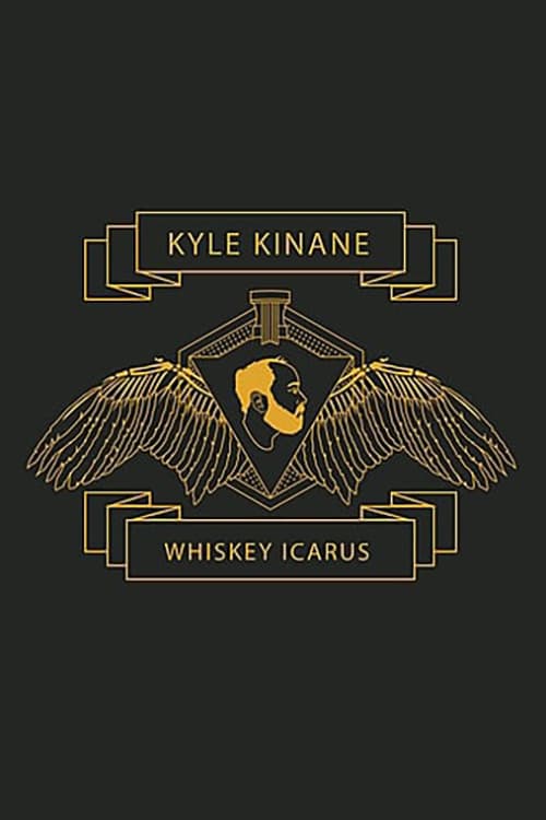 Kyle Kinane: Whiskey Icarus - Movie Poster Kyle Kinane: Whiskey Icarus - Movie Poster