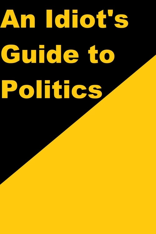 An Idiot's Guide to Politics - Movie Poster