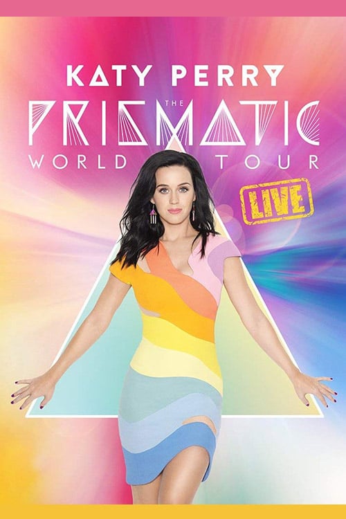 Katy Perry : The Prismatic World Tour Live - Movie Poster Katy Perry : The Prismatic World Tour Live - Movie Poster