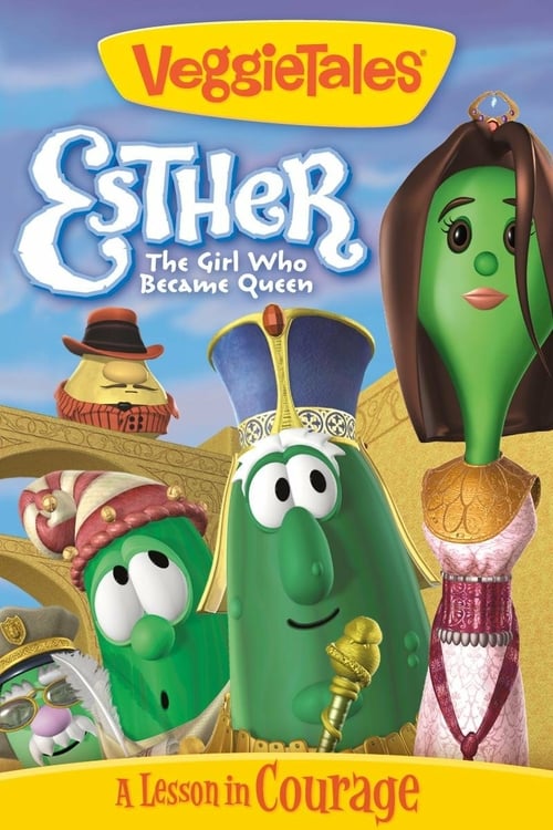 VeggieTales: Esther, The Girl Who Became Queen - Movie Poster VeggieTales: Esther, The Girl Who Became Queen - Movie Poster