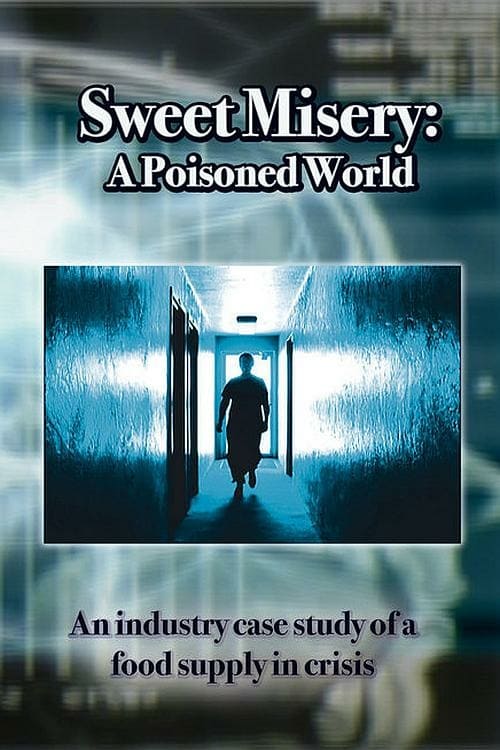 Sweet Misery: A Poisoned World - Movie Poster Sweet Misery: A Poisoned World - Movie Poster