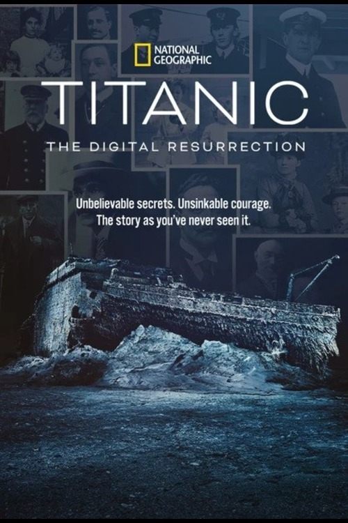 Titanic: The Digital Resurrection - Movie Poster Titanic: The Digital Resurrection - Movie Poster