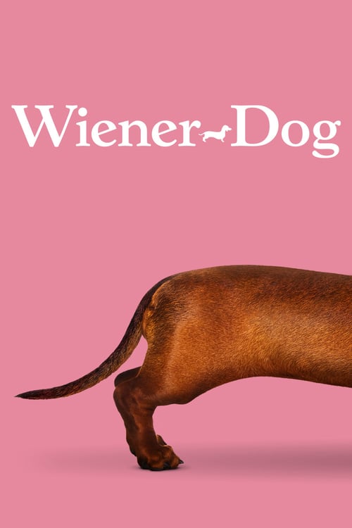 Wiener-Dog - Movie Poster Wiener-Dog - Movie Poster