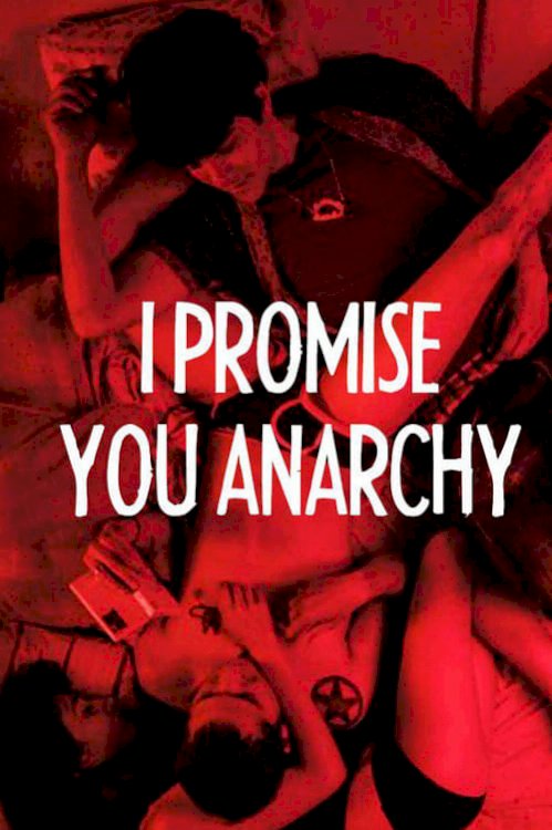 I Promise You Anarchy - Movie Poster I Promise You Anarchy - Movie Poster