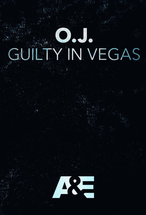 O.J.: Guilty in Vegas - Movie Poster O.J.: Guilty in Vegas - Movie Poster