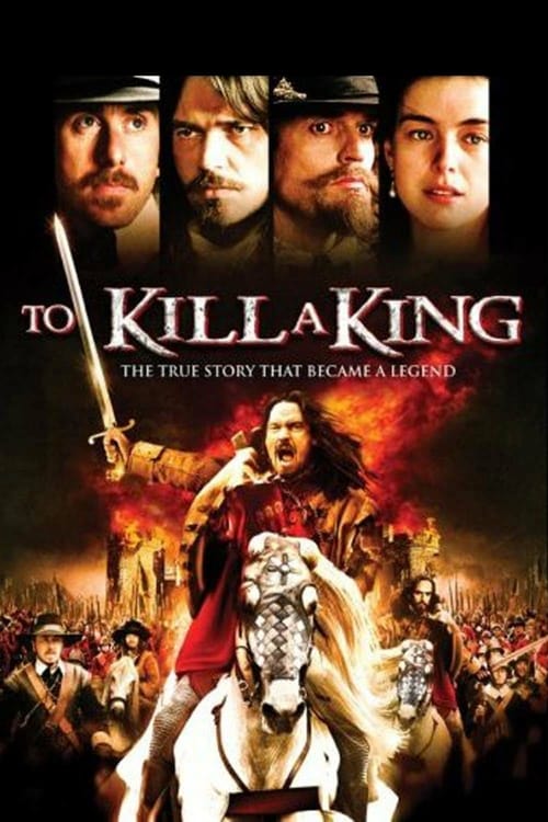 To Kill a King - Movie Poster To Kill a King - Movie Poster
