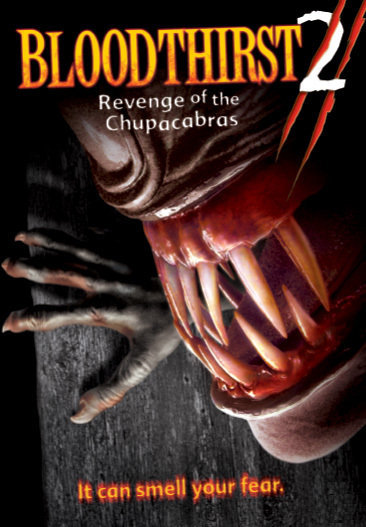 Bloodthirst 2: Revenge of the Chupacabras - Movie Poster Bloodthirst 2: Revenge of the Chupacabras - Movie Poster