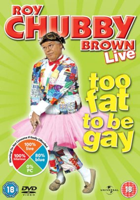 Roy Chubby Brown: Too Fat To Be Gay - Movie Poster Roy Chubby Brown: Too Fat To Be Gay - Movie Poster