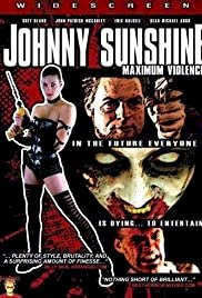 Johnny Sunshine Maximum Violence - Movie Poster Johnny Sunshine Maximum Violence - Movie Poster